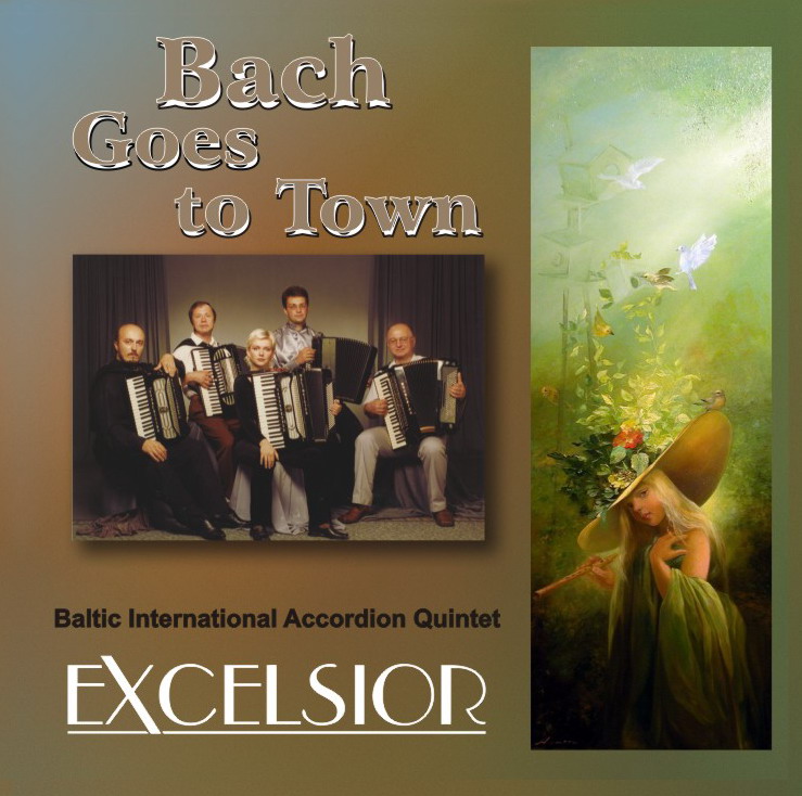 Baltic Accordion Quintet Excelsior''.''Bach Goes to Town''